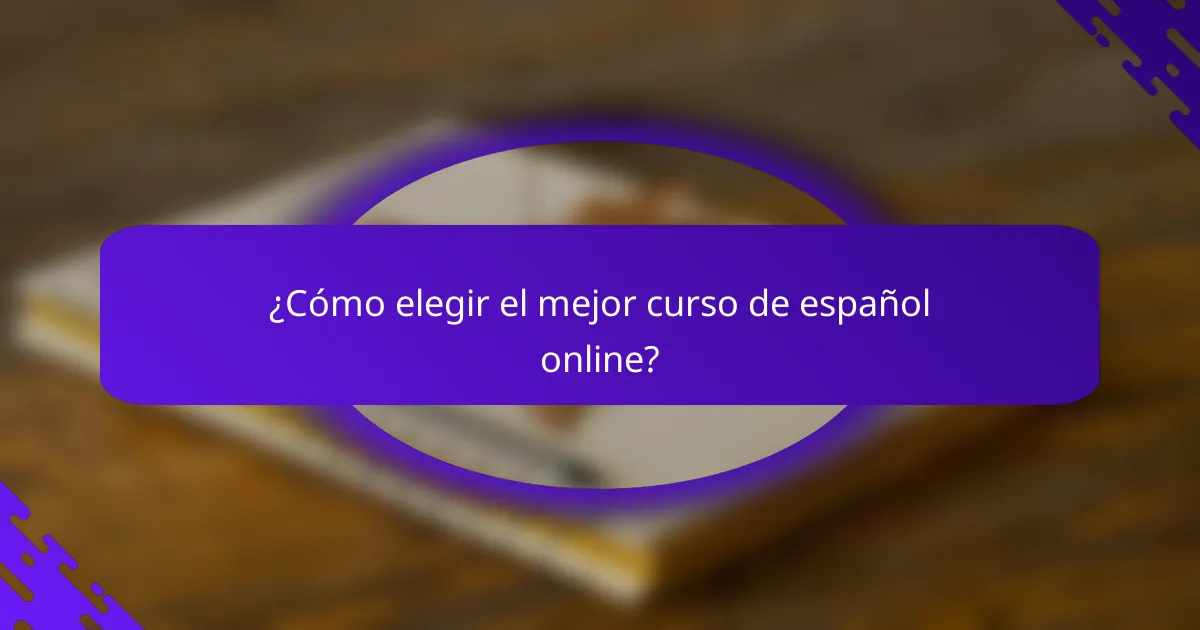 ¿Cómo elegir el mejor curso de español online?